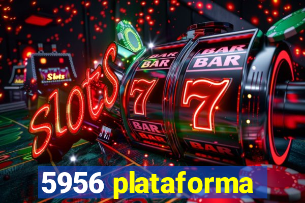5956 plataforma